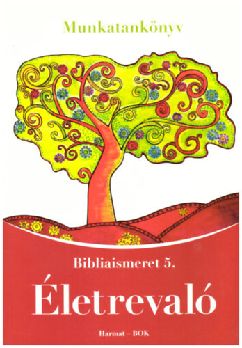 Rvsz Szilvia - letreval - Bibliaismeret 5. - Munkatanknyv