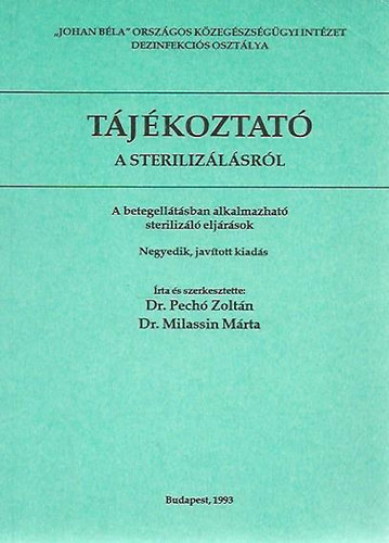 Dr. Pech� Zolt�n - Dr. Milassin M�rta - T�j�koztat� a steriliz�l�sr�l - A betegell�t�sban alkalmazhat� steriliz�l� elj�r�sok