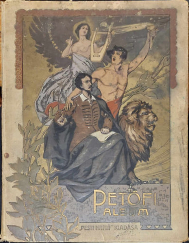 Petfi-album (Adatok, okmnyok s kpek Petfi Sndor diadaltjrl)- A Pesti Napl elfizetinek