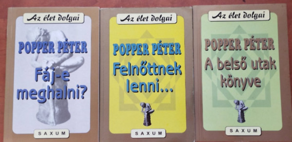 Dr. Popper Péter - Az élet dolgai (3 kötet) :Fáj-e meghalni? + A belső utak könyve+Felnőttnek lenni..