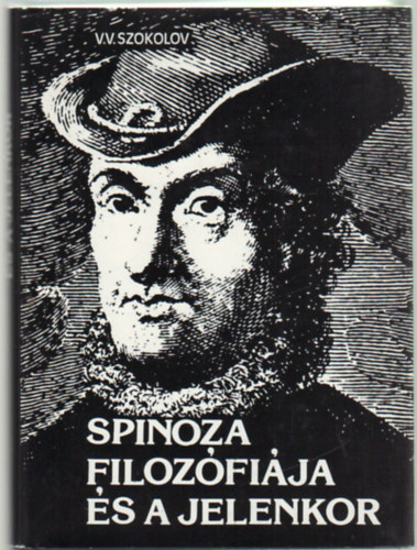 V.V. Szokolov - Spinoza filozfija s a jelenkor
