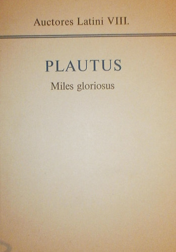 Zsolt Ang�la  (szerk.) - Plautus - Miles gloriosus