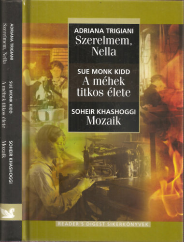 Adriana-Kidd, Sue Monk-Khashoggi, Soheir Trigiani - 3 mű egy kötetben: Szerelmem, Nella - A méhek titkos élete - Mozaik