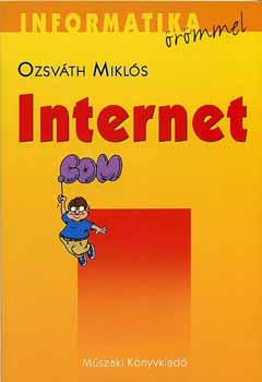 Ozsvth Mikls - Informatika rmmel - Az internet alapjai (12-18 veseknek)