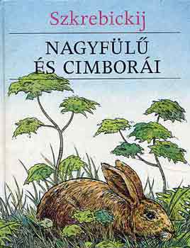 Szkrebickij - Nagyfülű és cimborái