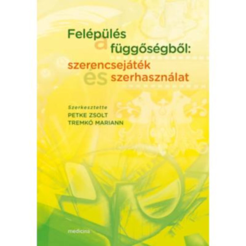 Tremk Mariann Petke Zsolt - Felpls a fggsgbl: szerencsejtk s szerhasznlat