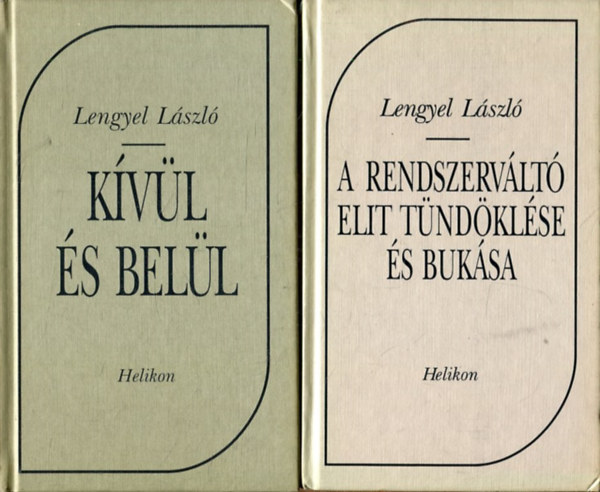 2db Lengyel L�szl� reg�ny: K�v�l �s bel�l + A rendszerv�lt� elit t�nd�kl�se �s buk�sa