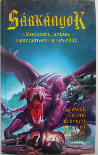Stone; Knight; Feist s msok; John Caldwell - Srknyok - Vlogatott fantasy kisregnyek s novellk