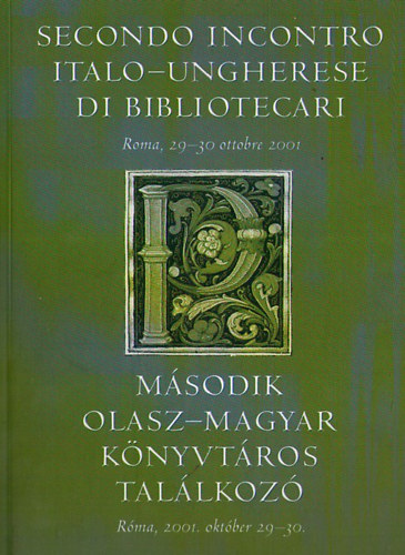 Nmeth Gabriella  (szerk.) - Msodik olasz-magyar knyvtros tallkoz (Rma, 2001. okt. 29-30.)
