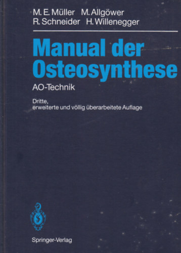 M. Allg�wer, R. Schneider, H. Willenegger M. E. M�ller - Manual der Osteosynthese