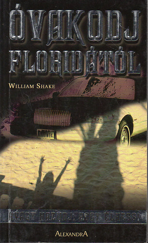 William Shake - vakodj Floridtl! - Avagy hazudj, hogy lhess