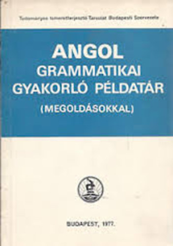 Dr. Heged�s J�zsef (szerk.) - Angol grammatikai gyakorl� p�ldat�r (megold�sokkal)