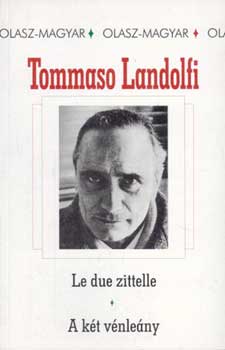 Tommaso Landolfi - Le due zittelle-A két vénlány (kétnyelvű)