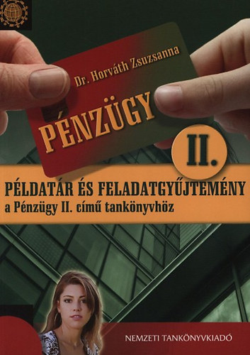 Dr. Horv�th Zsuzsanna - P�nz�gy II. - P�ldat�r �s feladatgy�jtem�ny a P�nz�gy II. c�m� tank�nyvh�z
