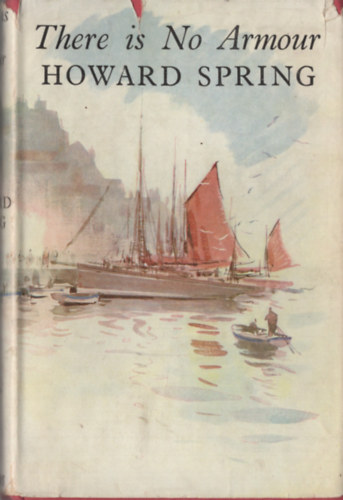 Howard Spring - There is no armour