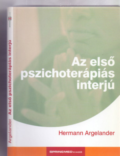 Hermann Argelander - Az els pszichoterpis interj (SpringMed - Fordtotta: Alpr Zsuzsa)