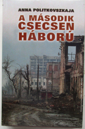 Anna Politkovszkaja - A msodik csecsen hbor