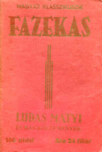 Fazekas Mihly - Ludas Matyi s ms kltemnyek