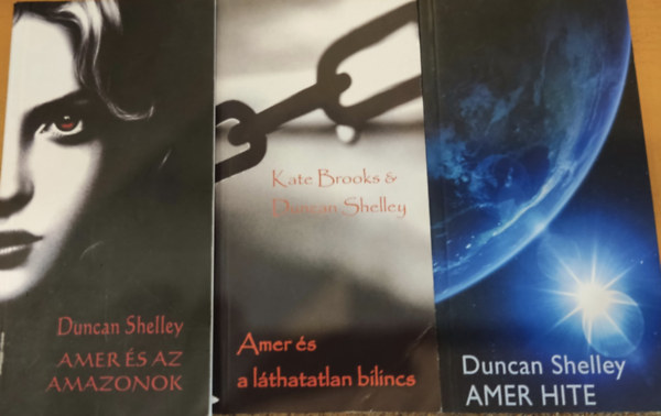 Duncan Shelley Kate Brooks - 3 db Amer s az amazonok + Amer s a lthatatlan bilincs + Amer hite