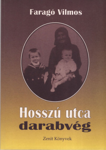 Farag� Vilmos - Hossz� utca darabv�g
