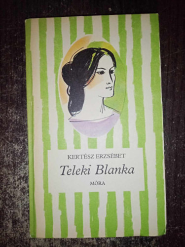 Keser Ilona  Kertsz Erzsbet (ill.) - Teleki Blanka - letrajzi regny (Cskos knyvek ; Keser Ilona rajzaival)