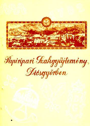 Varr� G�za - Pap�ripari szakgy�jtem�ny Di�sgy�rben