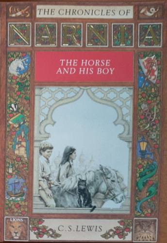 C. S. Lewis - The horse and his boy - The Chronicles of Narnia