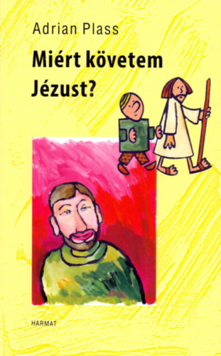 Adrian Plass - Mi�rt k�vetem J�zust?