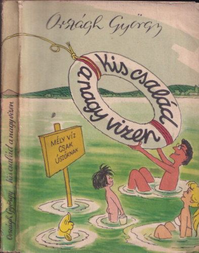 Orsz�gh Gy�rgy - Kis csal�d a nagy vizen