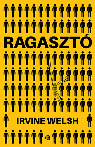 Irvine Welsh - Ragaszt