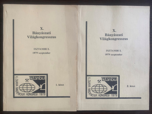 Dr. Horvth Lszln  (szerk.) - X. Bnyszati Vilgkongresszus 1-2. ktet - Isztambul 1979 szeptember - Kzirat gyannt kszlt 300 pldnyban