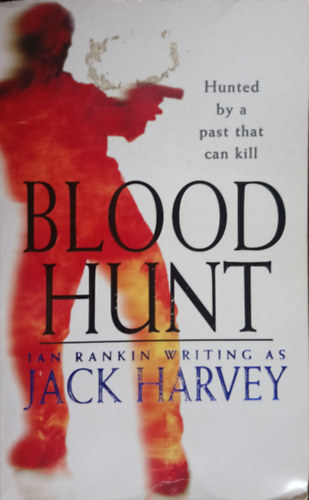 Jack Harvey  (Ian Rankin) - Blood Hunt