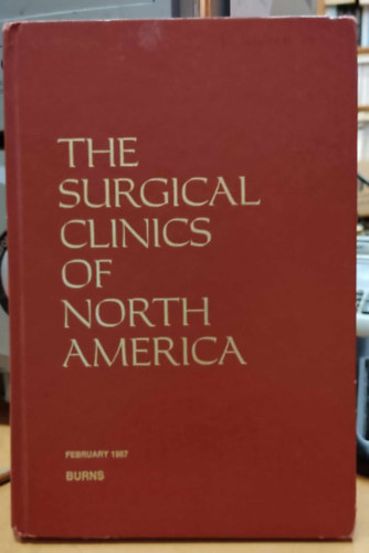 Jr., M.D. John A. Boswick - The Surgical Clinics of North America - February 1987 Volume 67 Number 1 (Burns)