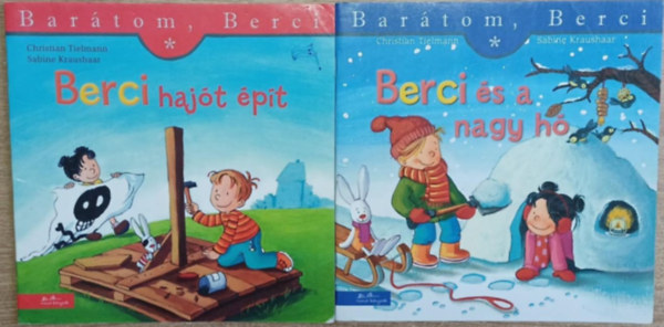 Sabine Kraushaar Christian Tielmann - 2 db a Barátom, Berci sorozatból: Berci hajót épít - Berci és a nagy hó