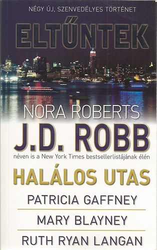 J.D.Robb -Patricia Geffney-Mary Blayney-Ruth Ryan Langan (Nora Roberts) - Eltntek: Hallos utas - Amikor Laurie Summer kutyv vltozott-Elveszve a paradicsomban-rksg