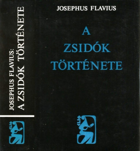 Josephus Flavius - A zsidk trtnete