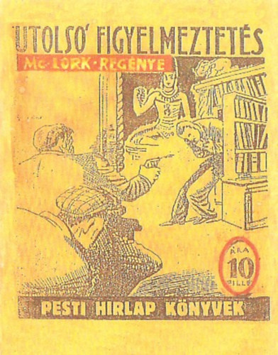 Bert MC Lork - Utols figyelmeztets (Pesti Hrlap Knyvek) (reprint)