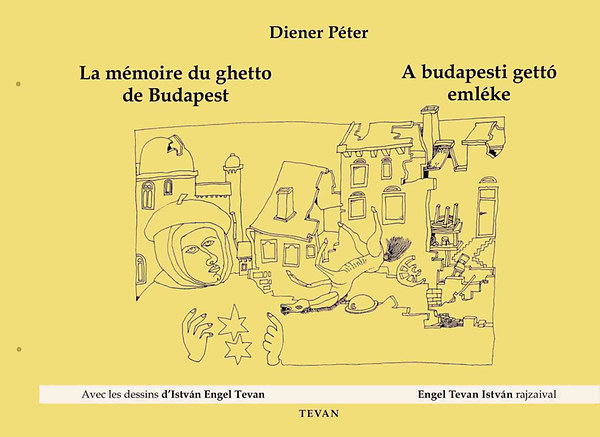 Diener P�ter - La m�moire du ghetto de Budapest - A budapesti gett� eml�ke