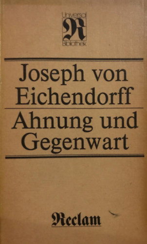 Joseph von Eichendorff - Ahnung und Gegenwart