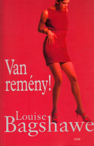 Louise Bagshawe - Van remény!