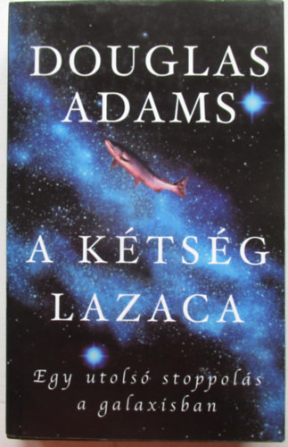 Douglas Adams - A k�ts�g lazaca