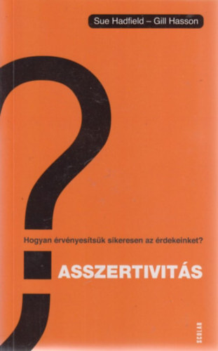 Gill Hasson Sue Hadfield - Asszertivits