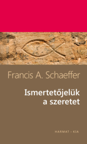 Francisaugust Schaeffer - Ismertetjelk: a szeretet