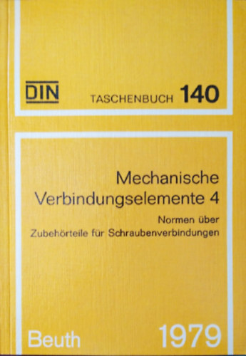 DIN Deutsches Institut fr Normung e.V. - Mechanische Verbindungselemente 4 - Normen ber Zubehrteiel fr Schraubenverbindungen