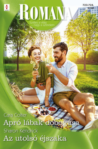 Cara Colter Sharon Kendrick - Romana 723.-724. - Apró lábak dobogása - Az utolsó éjszaka
