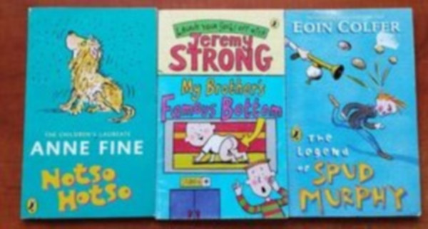 Jeremy Strong Eoin Colfer - 3db angol kis k�nyv: My Brothers Famous Bottom +Notso Hotso +The legend of Spud Murphy