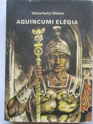 Udvarhelyi D�nes - Aquincumi el�gia