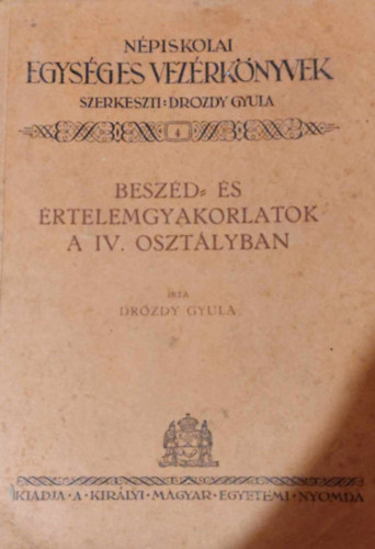 Drozdy Gyula - Npiskolai egysges vezrknyvek: Beszd- s rtelemgyakorlatok a IV. osztlyban