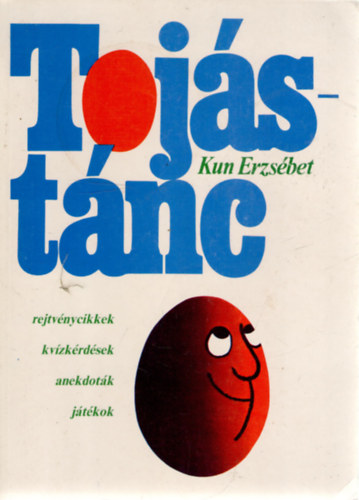 Kun Erzs�bet - Toj�st�nc (rejtv�nycikkek, kv�zk�rd�sek, anekdot�k, j�t�kok)
