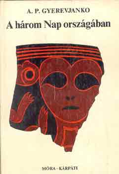 A. P. Gyerevjanko - A h�rom Nap orsz�g�ban